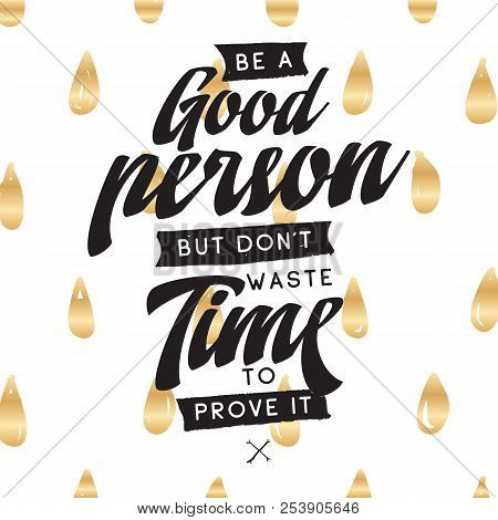 Inspirational Quote, Motivation. Typography For T Shirt, Invitation, Greeting Card Sweatshirt Printi