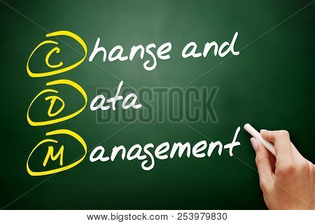 Cdm - Change And Data Management Acronym, Business Concept On Blackboard