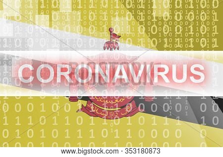 Brunei Darussalam Flag And Futuristic Digital Abstract Composition With Coronavirus Inscription. Cov