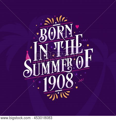 Calligraphic Lettering Birthday Quote, Born In The Summer Of 1908