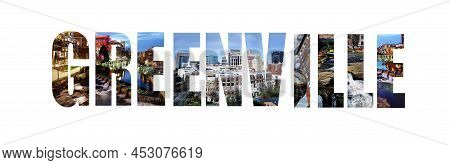 Banner Collage Of Greenville, Sc Images From Around The City, Isolated On White