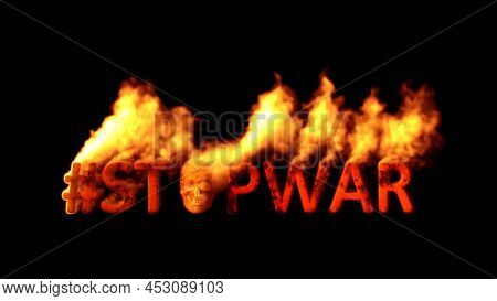 Text Stopwar With Human Skull Burning On Black Bg, Isolated - Abstract 3d Illustration