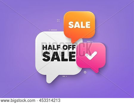 Half Off Sale. 3d Bubble Chat Banner. Discount Offer Coupon. Special Offer Price Sign. Advertising D