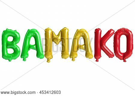 3d Illustration Of Bamako Capital Balloons With Mali Flags Color Isolated On White