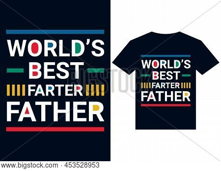 Worlds Best Farter Father T-shirt Design Typography Vector Illustration Files For Printing Ready