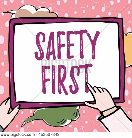 Conceptual Display Safety First. Business Approach Avoid Any Unnecessary Risk Live Safely Be Careful