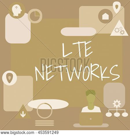 Conceptual Display Lte Networks. Internet Concept Fastest Network Connection Available For Wireless 