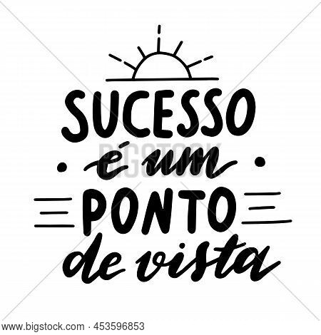 Motivational Cute Art Success Quote In Portuguese.