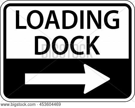 Loading Dock Right Arrow Sign On White Background