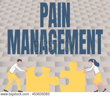 Hand Writing Sign Pain Management. Concept Meaning A Branch Of Medicine Employing An Interdisciplina