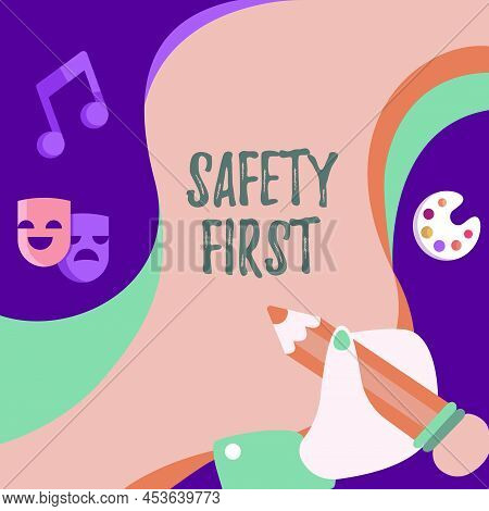 Conceptual Caption Safety First. Business Concept Avoid Any Unnecessary Risk Live Safely Be Careful 