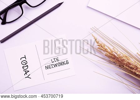Text Sign Showing Lte Networks. Business Approach Fastest Network Connection Available For Wireless 