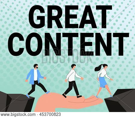 Sign Displaying Great Content. Concept Meaning Satisfaction Motivational Readable Applicable Origina