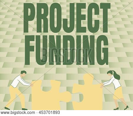 Hand Writing Sign Project Funding. Word Written On Paying For Start Up In Order Make It Bigger And S