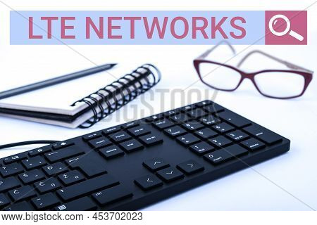 Inspiration Showing Sign Lte Networks. Conceptual Photo Fastest Network Connection Available For Wir
