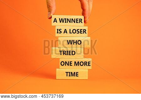 Winner Or Loser Symbol. Wooden Blocks With Words A Winner Is A Loser Who Tried One More Time. Beauti