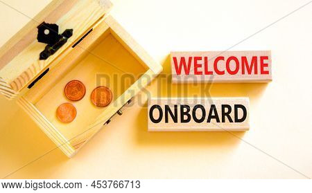 Welcome Onboard Symbol. Concept Words Welcome Onboard On Wooden Blocks On A Beautiful White Table Wh