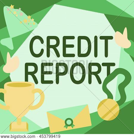 Text Sign Showing Credit Report. Business Idea Borrowing Rap Sheet Bill And Dues Payment Score Debt 