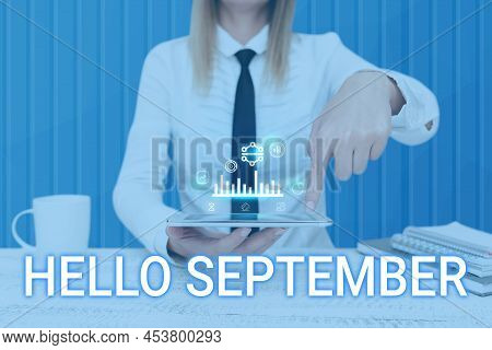 Conceptual Display Hello September. Business Idea Eagerly Wanting A Warm Welcome To The Month Of Sep