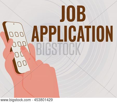 Text Showing Inspiration Job Application. Concept Meaning The Standard Business Document Serves A Nu
