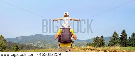 Piggyback Ride Father Child Travel Mountain Kids Freedom Child On Shoulders Dad And Daughter Father 