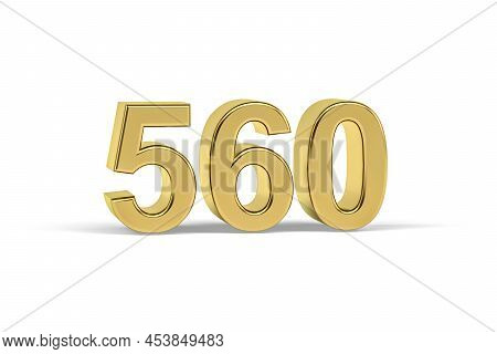 Golden 3d Number 560 - Year 560 Isolated On White Background - 3d Render