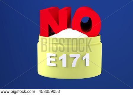 Prohibition Of Titanium Dioxide In The European Union. Food Supplement E171 And The Inscription No O