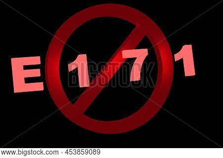Food Additive E171. Danger And Prohibition Titanium Dioxide Concept. 3d Render.