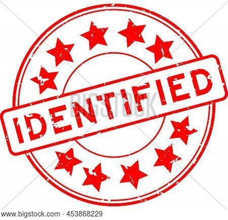 Grunge Red Identified Word With Star Icon Round Rubber Seal Stamp On White Background