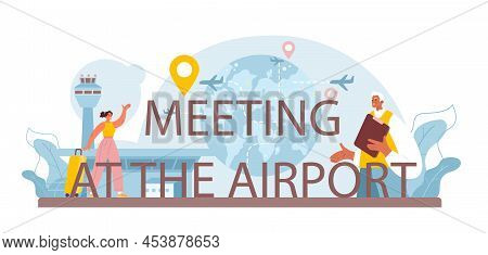 Meeting At The Airport Typographic Header. Travel Agency Tourists