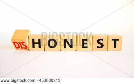 Honest Or Dishonest Symbol. Turned Cube And Changed The Concept Word Dishonest To Honest. Beautiful 