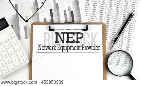 Paper With Nep - Network Equipment Provider On Table On A Charts, Business Concept
