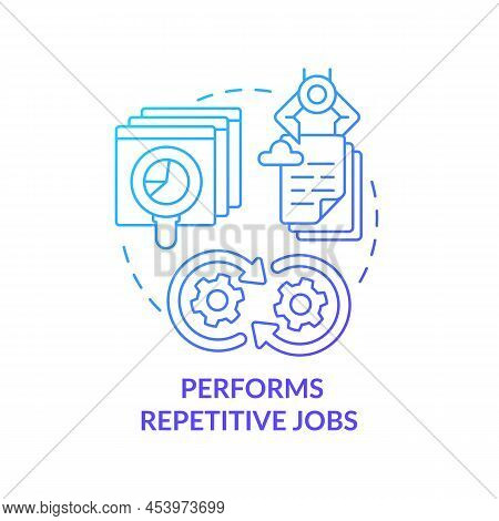 Performs Repetitive Jobs Blue Gradient Concept Icon. Automated System. Artificial Intelligence Advan