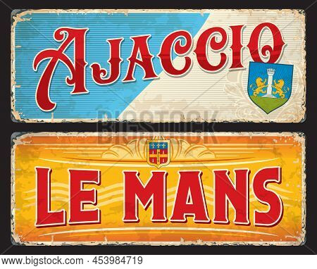Le Mans, Ajaccio French City Travel Stickers And Plates. European Vacation Travel Grunge Vector Tin 