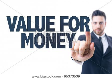 Business man pointing the text: Value for Money