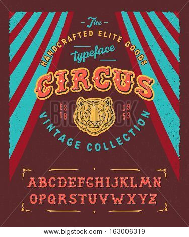 CIRCUS. Hand crafted retro vintage typeface design. Original handmade textured lettering type alphabet. Authentic handwritten graphic font, vector letters. Illustration old badge label logo template with tiger.