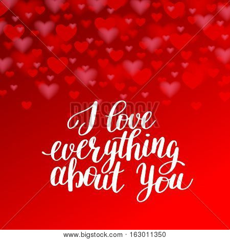 i love everything about you handwritten inscription modern calligraphy lettering text on red heart shape pattern, positive qoute to wedding invitation or printing valentines day, vector illustration