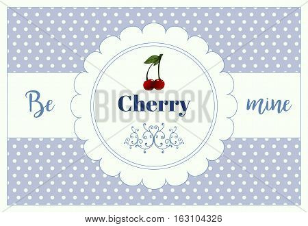 A vertical card for st.Valentine's day with greeting Be mine cherry