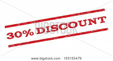 30 Percent Discount watermark stamp. Text caption between parallel lines with grunge design style. Rubber seal stamp with dirty texture. Vector red color ink imprint on a white background.