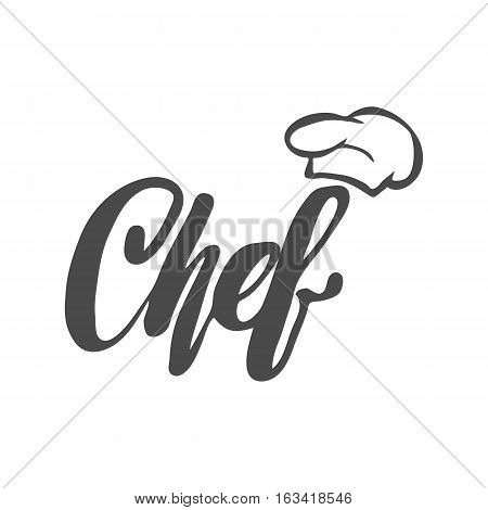 Chef logo. Lettering Hand lettering with a cap chef. Symbol icon logo design