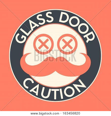 Trendy Sticker on the GLASS door. Silhouette hipster eyes and mustache. Vector illustration.