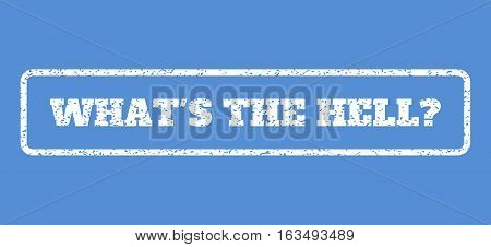 White rubber seal stamp with What'S The Hell Question text. Vector message inside rounded rectangular banner. Grunge design and dust texture for watermark labels.