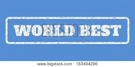 White rubber seal stamp with World Best text. Vector caption inside rounded rectangular shape. Grunge design and scratched texture for watermark labels. Horisontal sticker on a blue background.