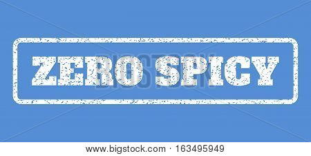 White rubber seal stamp with Zero Spicy text. Vector message inside rounded rectangular banner. Grunge design and dirty texture for watermark labels. Horisontal emblem on a blue background.