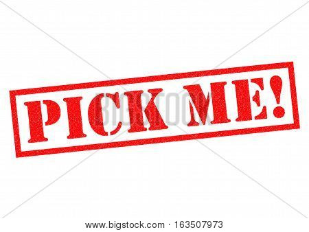 PICK ME! red Rubber Stamp over a white background.