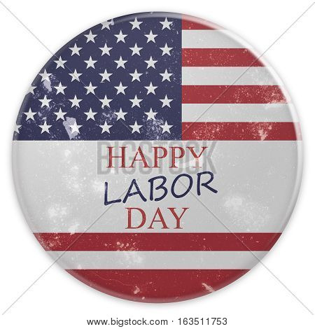 Dirty Vintage Happy Labor Day Badge On US Flag 3d illustration