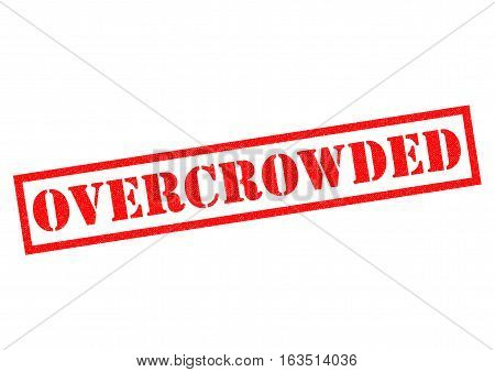 OVERCROWDED red Rubber Stamp over a white background.