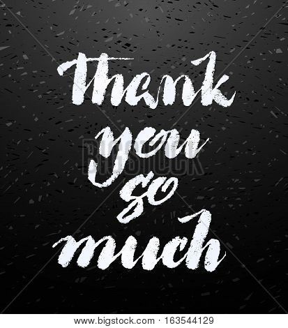 Thank you card. Hand drawn brush pen lettering written with brush. Black calligraphy letters on black chalkboard background. Vector illustration stock vector.