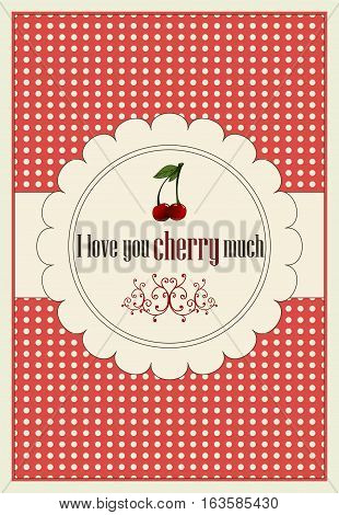A horizontal card for st.Valentine's day with greeting I love you cherry much