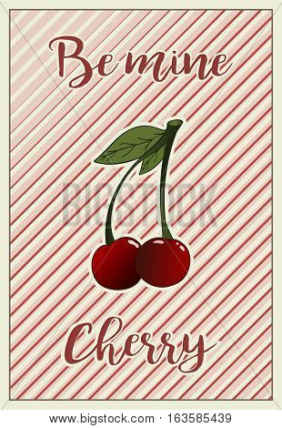 A horizontal card for st.Valentine's day with greeting Be mine cherry